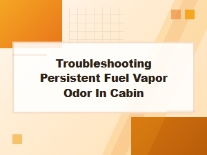 Diagnosing a Persistent Fuel Odor in Your Vehicle