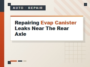 Locating and Repairing Evap Canister Leaks